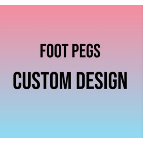 Custom Design Foot Peg -(SINGLE LAYER)